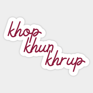 khop khun khrup - maroon red Sticker